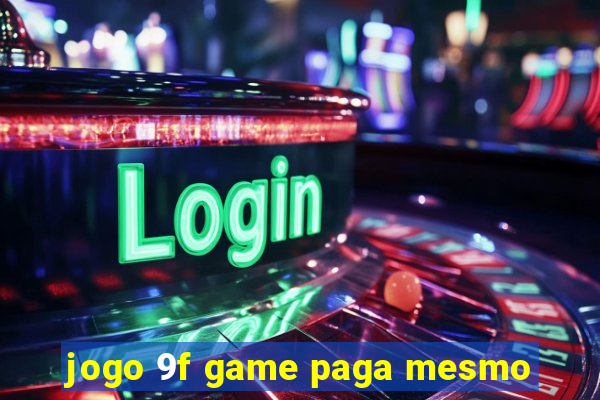 jogo 9f game paga mesmo